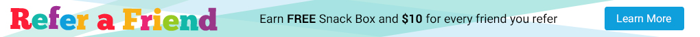 Refer A Friend. Earn FREE Snack Box and $10 for every friend you refer