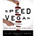 Speed Vegan